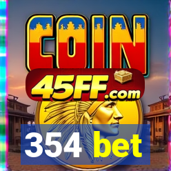 354 bet